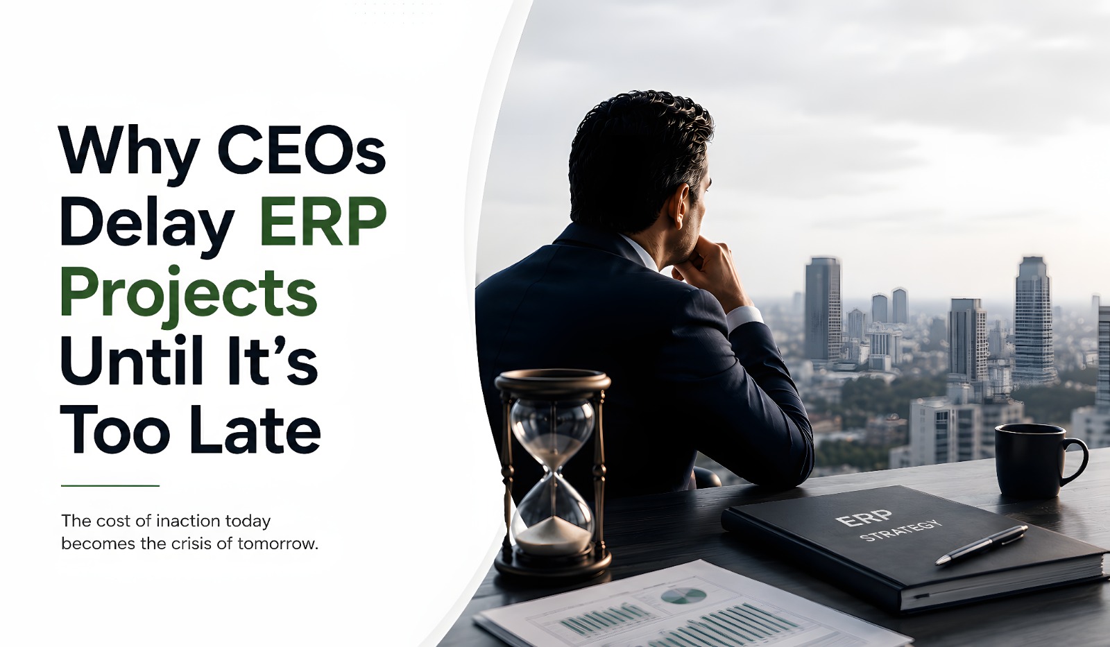 Why CEOs Delay ERP Projects Until It's Too Late